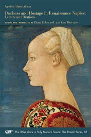 Duchess and Hostage in Renaissance Naples: Letters and Orations, Sforza,  Robin, Westwater
