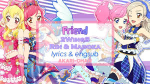 Check spelling or type a new query. Lyrics Engsub Friend 2wings Rin And Madoka Ver Aikatsu Youtube