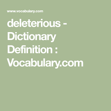 Deleterious Dictionary Definition Vocabulary Com Dictionary Definitions Dictionary Definitions