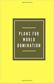 Plans For World Domination Notebook Notebooks Best Gifts 9781979881135 Amazon Com Books