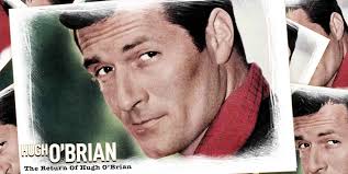 The Return Of Hugh O'Brian