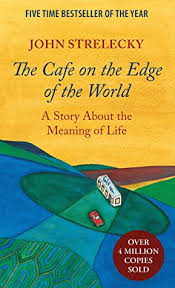 Look for books that have rave reviews. Das Cafe Am Rande Der Welt By John P Strelecky