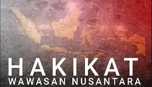 Hakikat negara kesatuan republik indonesia adalah negara kebangsaan modern. Pengertian Wawasan Nusantara Tujuan Asas Hakikat Contoh