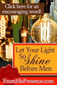 Let Your Light So Shine Before Men