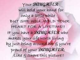 A Moment On The Lips A Lifetime On The Hips Meaning Your Daughter Will Hold Your Hand For Only A Little While But She Will Hold Your Heart For A Lifetime To My Daughter Daughter Quotes I Love My Daughter