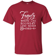 Check spelling or type a new query. Shirt Family Family Where Life Begins And Love Never Ends Shirt T Shirts Shirts Tees Valresa Com
