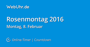Aber wann ist rosenmontag 2022? Wann Ist Rosenmontag 2016 Countdown Timer Webuhr De