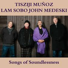 Songs of Soundlessness — Tisziji Muñoz