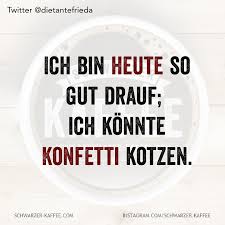 So Gut Drauf Lustige Zitate Und Spruche Urkomische Zitate Lustige Inspirierende Zitate