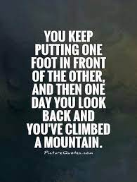 Http Img Picturequotes Com 2 17 16326 You Keep Putting One Foot In Front Of The Other And Then One Day You L Climbing Quotes Tom Hiddleston Quotes Quotations