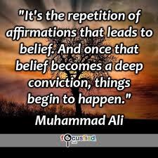 Repetition does not transform a lie into a truth. It S The Repetition Of Affirmations That Leads To Belief And Once That Belief Becomes A Deep Conviction Thin Life Changing Quotes Affirmations Wisdom Quotes