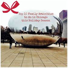 Top 10 Family Activities In Chicago This Holiday Season Chicago Kids Activities Chicago Kids Chicago Holiday