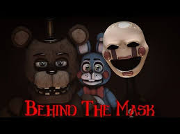 Behind The Mask Song Youtube Fnaf Fnaf Song Mask