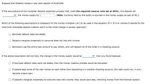 If the reserve requirement is 25 percent in banks hold no excess reserves and open market sale of $400,000 of government securities by the federal reserve will. Solved Suppose That Gilberto Makes A New Cash Deposit Of Chegg Com