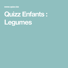 Quizz Enfants Legumes Quizz Legumes Quiz