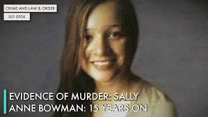 Evidence of Murder: Sally Anne Bowman: 15 years on