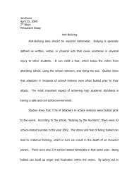 Bullying even makes you feel like you are sick or something is wrong with you! Stunning Persuasive Essay About Bullying Thatsnotus