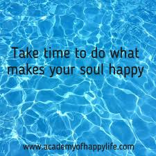 Take Time To Do What Makes Your Soul Happy Academy Of Happy Life Swimming Pool Toys Swimming Pools Backyard Inflatable Swimming Pool