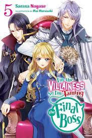 I'm the Villainess, So I'm Taming the Final Boss, Vol. 5 (light novel)  eBook by Sarasa Nagase - EPUB Book | Rakuten Kobo United States