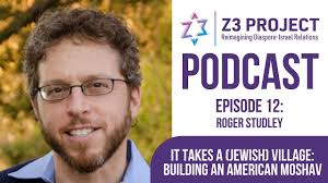 It Takes a (Jewish) Village: Building an American Moshav (Z3 Podcast Ep.  12: Roger Studley)