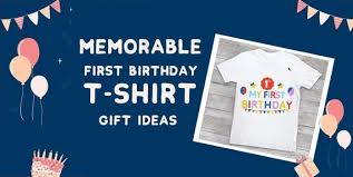 Birthday Gift For Pregnant Wife India Memorable First Birthday T Shirt Gift Ideas For Baby 1st Birthday In 2020 Baby First Birthday First Birthday Shirts Birthday Tshirts