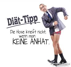 Diat Tipp Damit Die Hose Nicht Kneift Lustige Spruche Zum Abnehmen