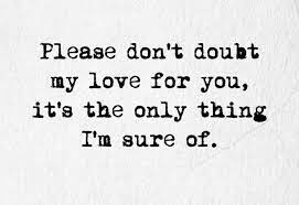 Daniel Hickwood My Heart My Love My One My Only My Certainty Romantic Quotes Me Quotes Be Yourself Quotes