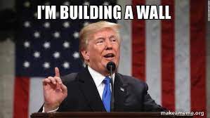 I M Building A Wall Donald Trump Make A Meme