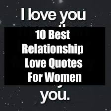 You not only need to express yourself honestly and respectfully; 10 Best Relationship Love Quotes For Women
