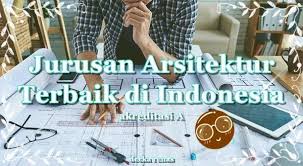 Kemudian program master dengan waktu kuliah 2 tahun dan program doktor umumnya tiga. 25 Jurusan Arsitek Terbaik Di Indonesia Yang Akreditasi A