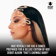JADE reveals she has 8 songs prepared for a deluxe edition of her debut  album 'That's Showbiz Baby!' The standard edition is out this Friday.