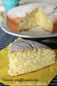 Torta Ricotta E Albumi Gli Sfizi Di Manu In Un Sol Boccone Ricette Dolci Dolci Ricette