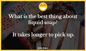 My house was robbed last night. 80 Soap Jokes That Will Make You Laugh Out Loud