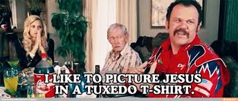 Please make your quotes accurate. Talladega Nights Quotes Baby Jesus Tuxedo