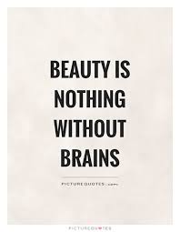 Picturequotes Com Intelligence Quotes Brain Pictures Beauty Quotes