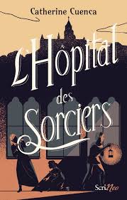 L Hopital Des Sorciers De Catherine Cuenca En 2020 Sorciers Livre Halloween