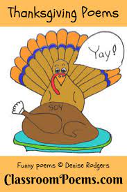 I wrote this poem about a turkey's wish to be spared on thanksgiving day. Funny Thanksgiving Poems