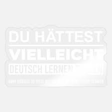 Lustige Deutsche Zitate Deutschsprachige Deutsch' Sticker | Spreadshirt