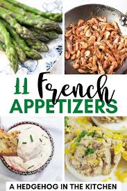 11 French Appetizers You Can Make At Home A Hedgehog In The Kitchen In 2020 Traditional French Recipes French Appetizers French Vegetarian Recipes