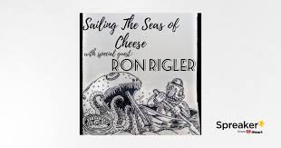 Making of Seas Of Cheese with Ron Rigler