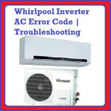 Daikin air conditioner has a flashing green light. Whirlpool Inverter Ac Error Code Troubleshooting Hvac Error Code