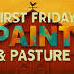 FIRST FRIDAY PAINT & PASTURE event in Gilbert, AZ