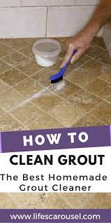 How To Clean Grout The Best Homemade Grout Cleaner Lifes Carousel Homemade Grout Cleaner Grout Cleaner Diy Grout Cleaner