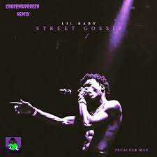 Mixtape Of Lil Baby Street Gossip Chopped Screwed By Chopemupgreen My Mixtapez