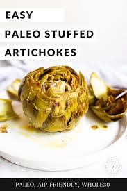 Paleo Stuffed Artichokes Aip Friendly Whole30 Vegan Recipe In 2020 Recipes Real Food Recipes Easy Paleo