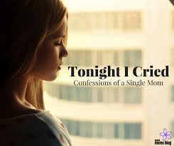 Maybe you would like to learn more about one of these? Tonight I Cried Confessions From A Single Mom