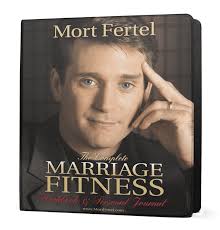Home › marriage advice › married life. The Marriage Fitness Tele Boot Camp With Mort Fertel