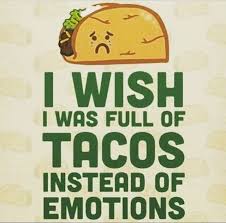 30 Taco Memes That Ll Have You Saying Same Same Taco Humor Taco Tuesdays Funny Taco Tuesdays Humor