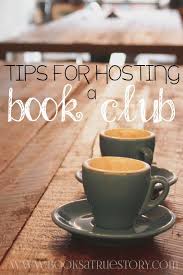 Tips For Hosting A Book Club Books A True Story Book Club Parties Book Club Ideas Hosting Book Club Books