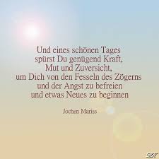 Und Eines Tages Heute Mein Leben Zitate Weisheiten Zitate Zum Thema Leben